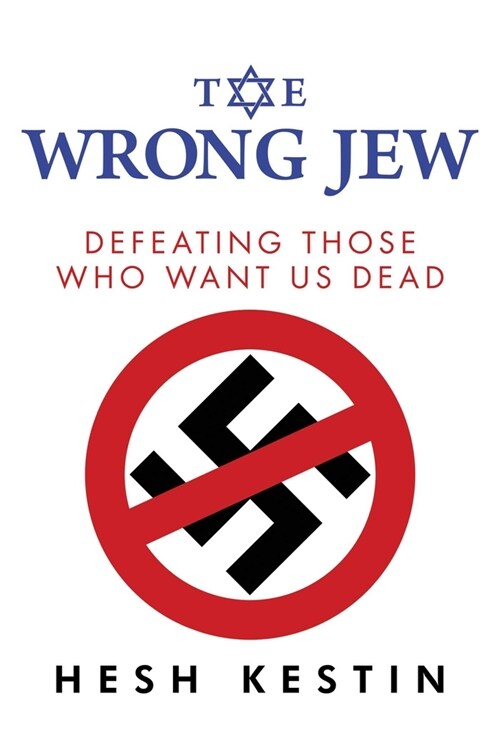 The Wrong Jew: Defeating Those Who Want Us Dead (Hardcover)