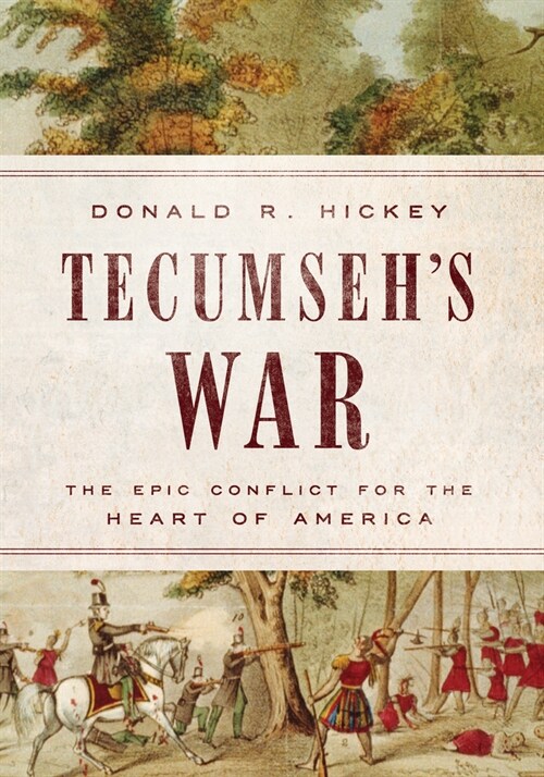 Tecumsehs War: The Epic Conflict for the Heart of America (Hardcover)
