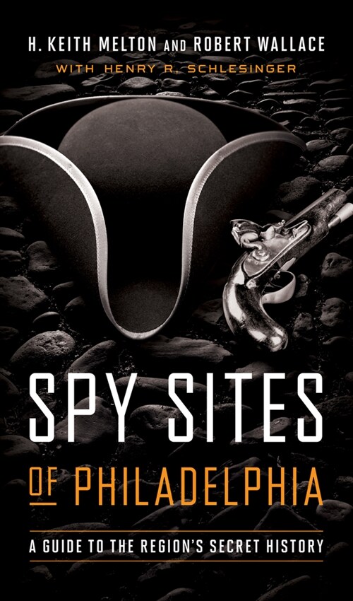 Spy Sites of Philadelphia: A Guide to the Regions Secret History (Paperback)