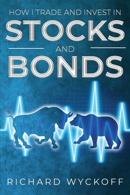 How I Trade and Invest in Stocks and Bonds (Paperback)
