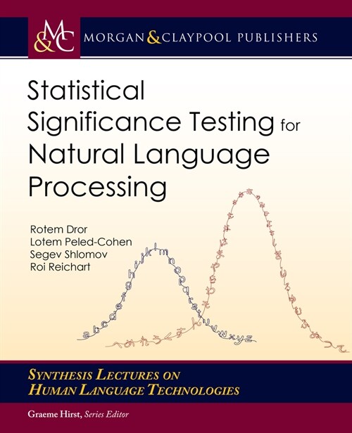 Statistical Significance Testing for Natural Language Processing (Paperback)