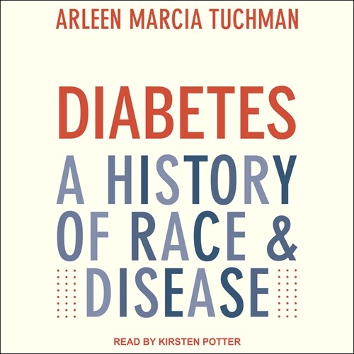 Diabetes: A History of Race & Disease (Audio CD)