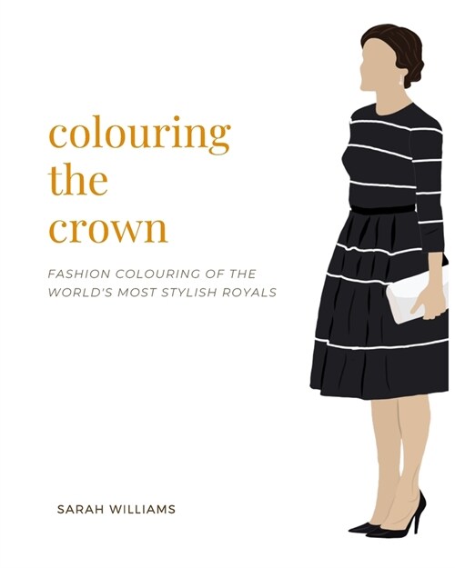 Colouring the Crown: Royal Fashion Colouring (Paperback)