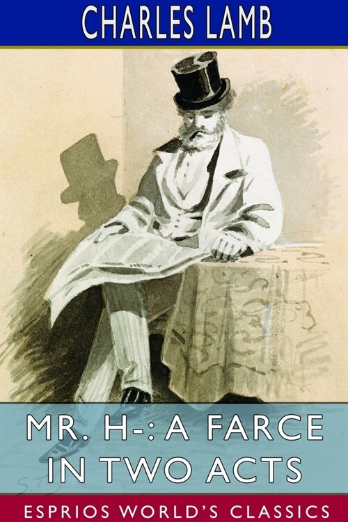 Mr. H-: A Farce in Two Acts (Esprios Classics) (Paperback)