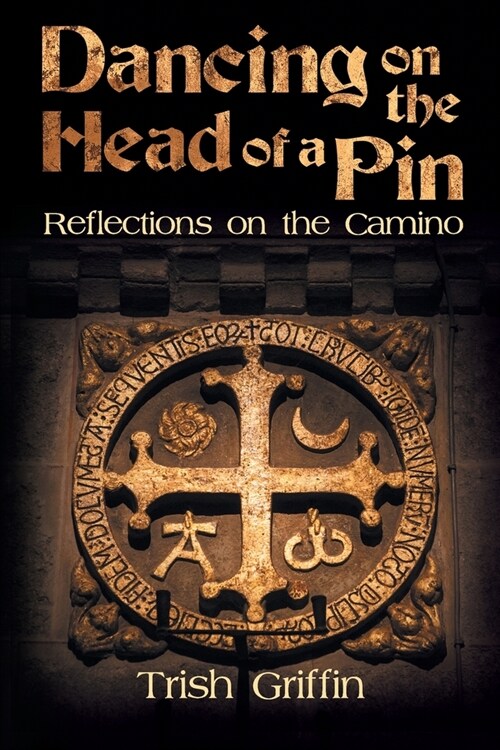 Dancing on the Head of a Pin: Reflections on the Camino (Paperback)