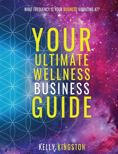 What Frequency Is Your Business Vibrating At?: Your Ultimate Wellness Business Guide (Paperback)