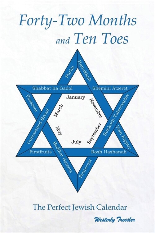 Forty-Two Months and Ten Toes: A Dramanalysis of The Perfect Jewish Calendar (Paperback)