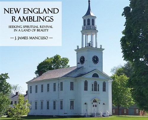 New England Ramblings: Seeking Spiritual Revival in a Land of Beauty (Hardcover)