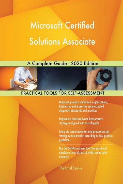 Microsoft Certified Solutions Associate A Complete Guide - 2020 Edition (Paperback)