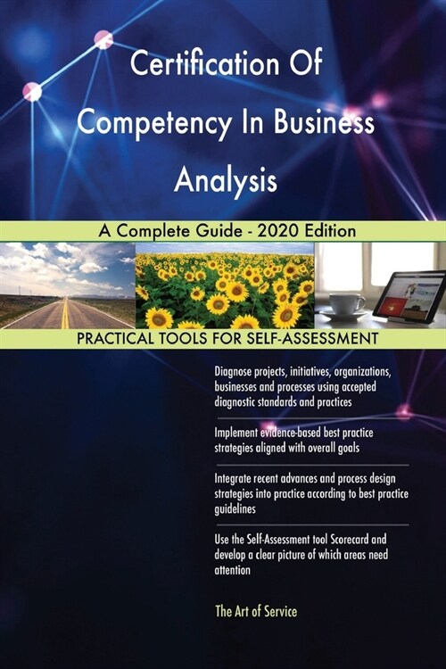 Certification Of Competency In Business Analysis A Complete Guide - 2020 Edition (Paperback)
