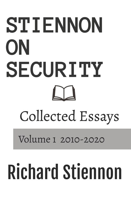 Stiennon On Security: Collected Essays Volume 1 (Paperback)