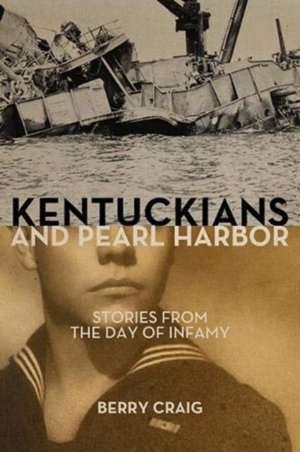 Kentuckians and Pearl Harbor: Stories from the Day of Infamy (Hardcover)