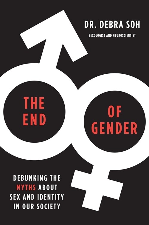The End of Gender: Debunking the Myths about Sex and Identity in Our Society (Hardcover)