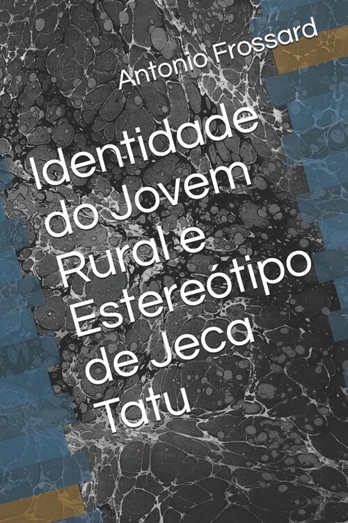 Identidade do Jovem Rural e Estere?ipo de Jeca Tatu (Paperback)