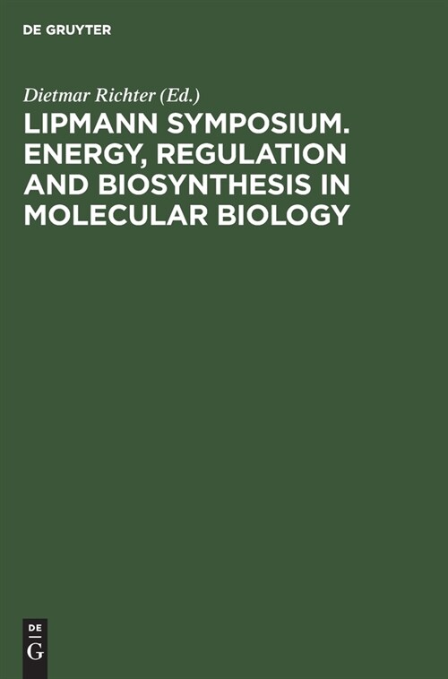 Lipmann Symposium. Energy, Regulation and Biosynthesis in Molecular Biology (Hardcover)