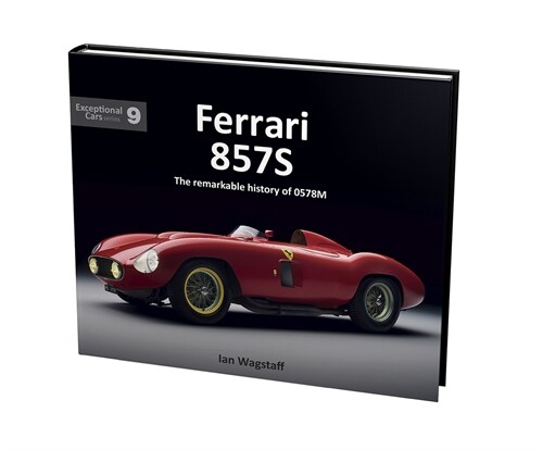 Ferrari 857S : The remarkable history of 0578M (Hardcover)