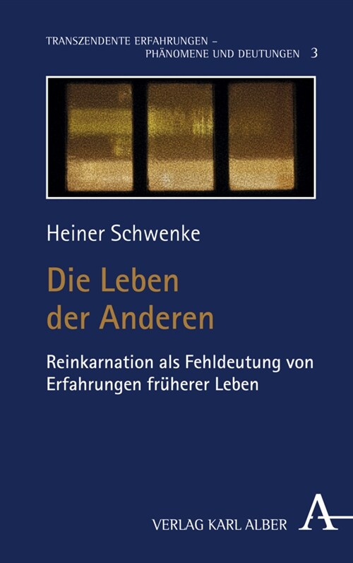 Die Leben Der Anderen: Reinkarnation ALS Fehldeutung Von Erfahrungen Fruherer Leben (Hardcover)