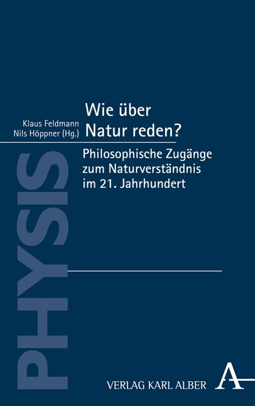 Wie Uber Natur Reden?: Philosophische Zugange Zum Naturverstandnis Im 21. Jahrhundert (Paperback)