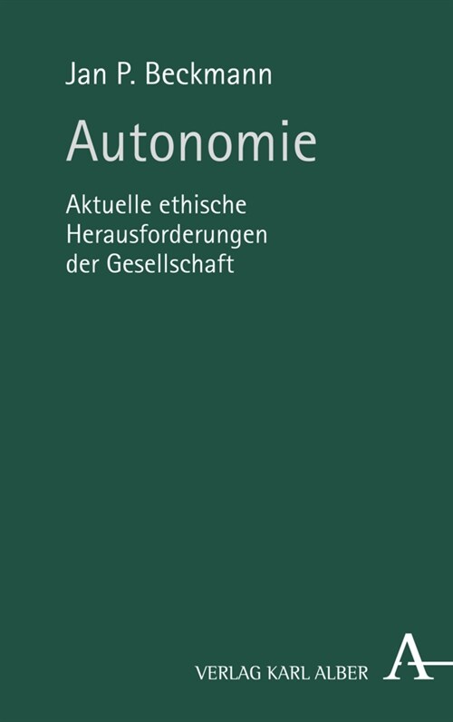 Autonomie: Aktuelle Ethische Herausforderungen Der Gesellschaft (Hardcover)