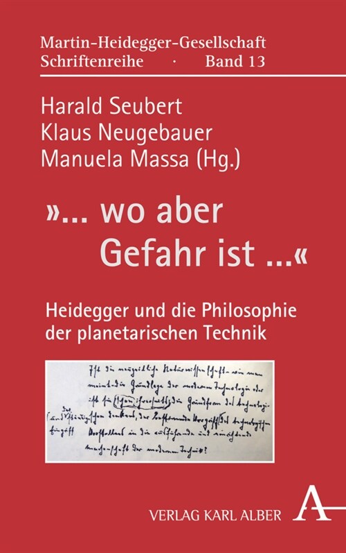 ... Wo Aber Gefahr Ist ...: Heidegger Und Die Philosophie Der Planetarischen Technik (Hardcover)