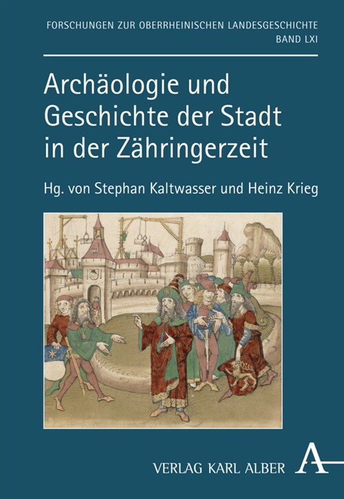 Archaologie Und Geschichte Der Stadt in Der Zahringerzeit (Hardcover)