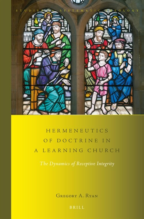 Hermeneutics of Doctrine in a Learning Church: The Dynamics of Receptive Integrity (Paperback)