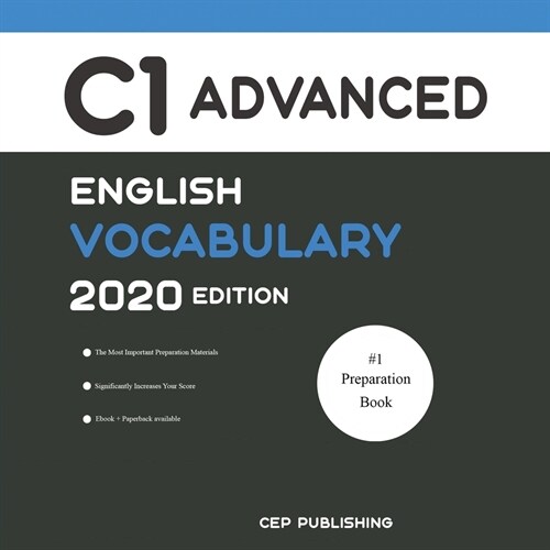 English C1 Advanced Vocabulary 2020 Edition: Words that will help you pass all English Advanced tests and exams (Paperback)