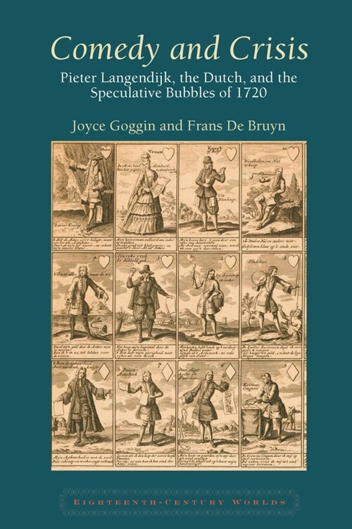 Comedy and Crisis: Pieter Langendijk, the Dutch, and the Speculative Bubbles of 1720 (Hardcover)