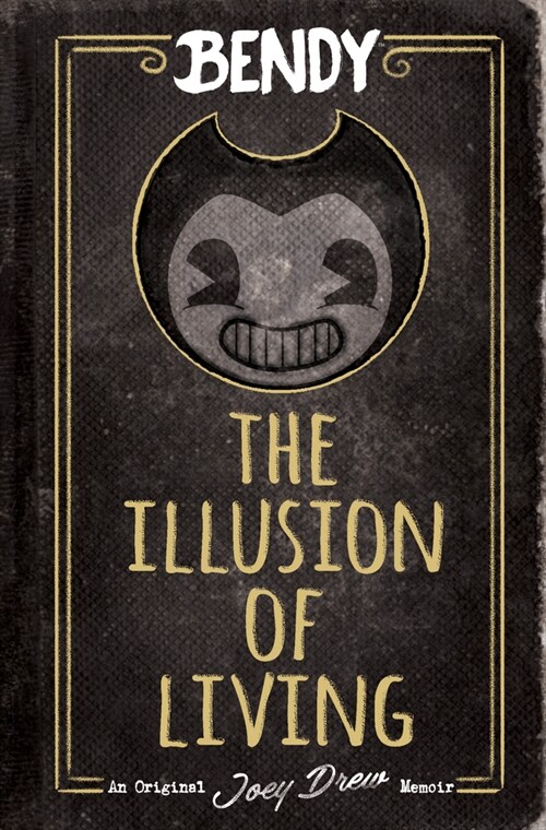 The Illusion of Living: An Afk Book (Bendy) (Hardcover)