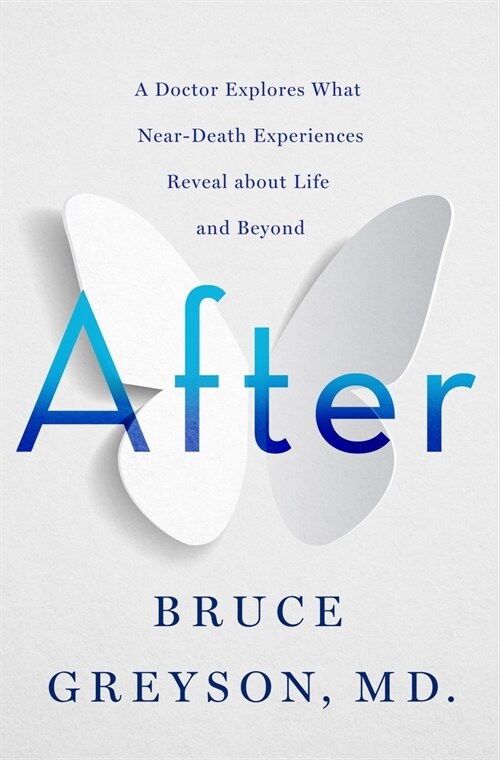 After: A Doctor Explores What Near-Death Experiences Reveal about Life and Beyond (Hardcover)