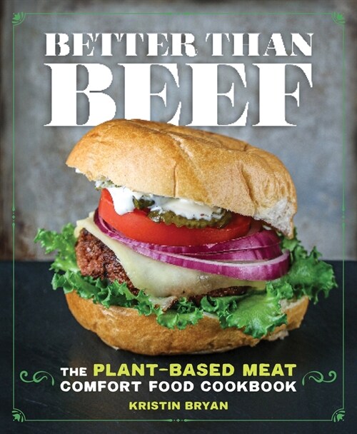 Better Than Beef: The Plant-Based Meat Comfort Food Cookbook (Paperback)