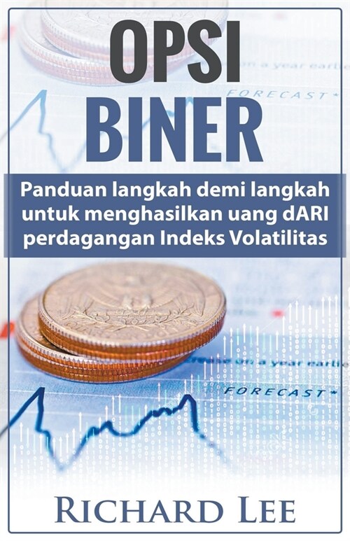 Opsi Biner: Panduan Langkah demi langkah untuk Menghasilkan Uang dari Perdagangan Indeks Volatilitas (Paperback)