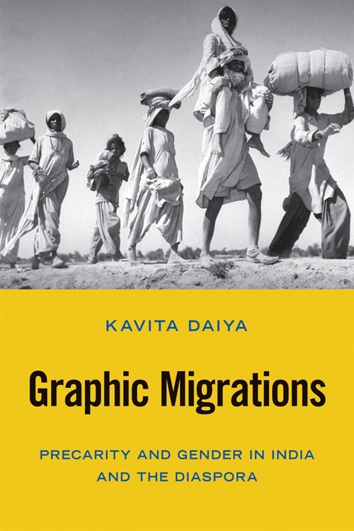 Graphic Migrations: Precarity and Gender in India and the Diaspora (Paperback)