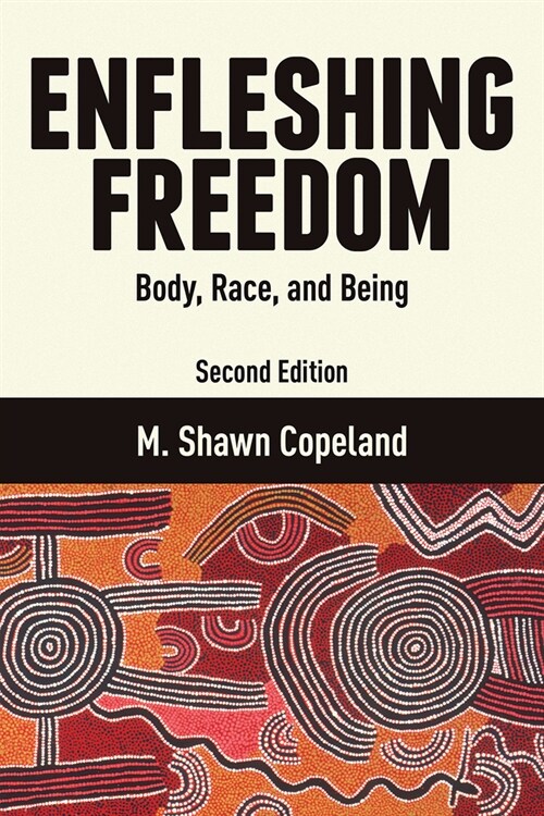 Enfleshing Freedom: Body, Race, and Being, Second Edition (Paperback, 2)