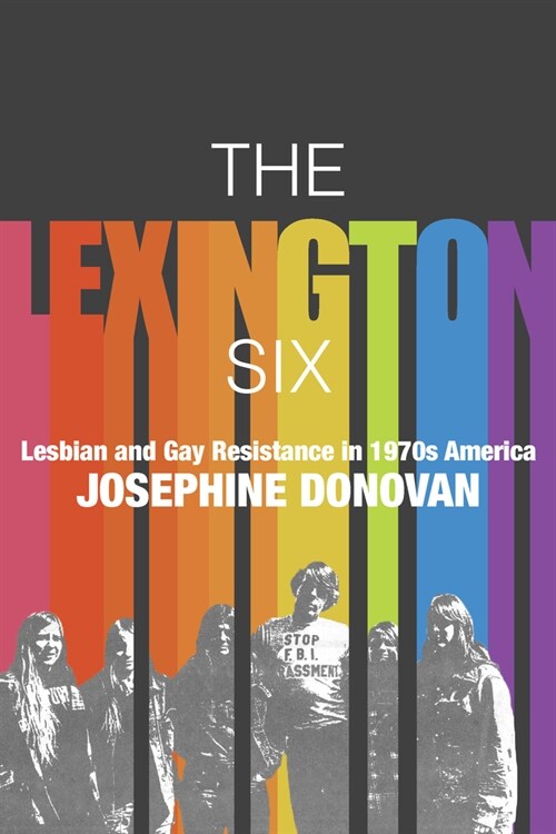 The Lexington Six: Lesbian and Gay Resistance in 1970s America (Paperback)