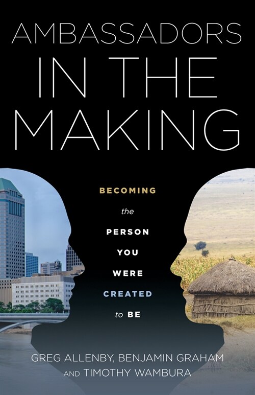 Heavens Ambassadors in the Making: Becoming the Person You Were Created to Be (Paperback)