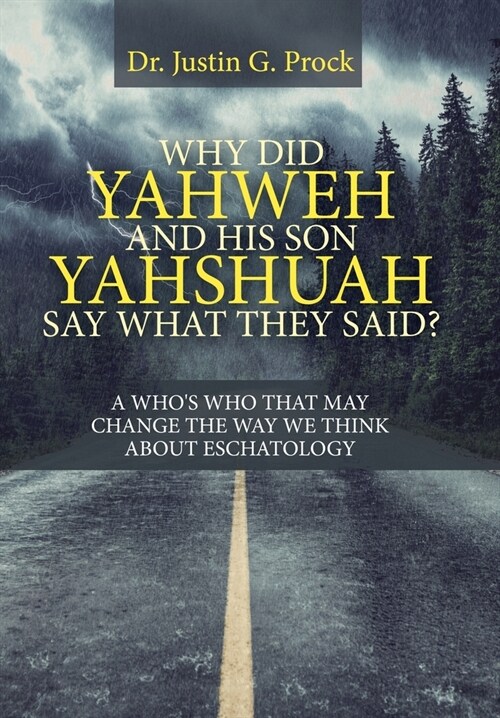 Why Did Yahweh and His Son Yahshuah Say What They Said?: Why Did Yahweh and His Son Yahshuah Say What They Said? (Hardcover)