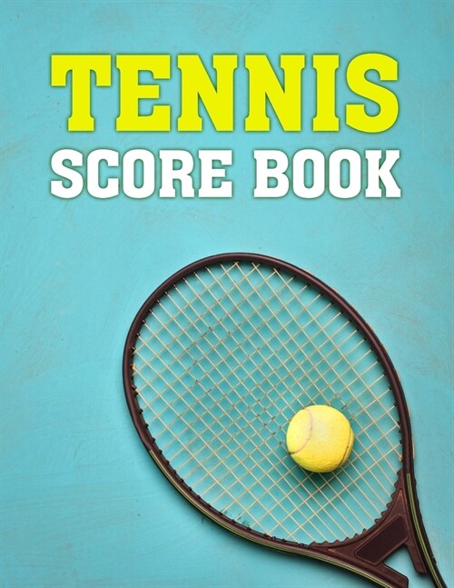 Tennis Score Book: Game Record Keeper for Singles or Doubles Play Ball and Racket on Blue Design (Paperback)