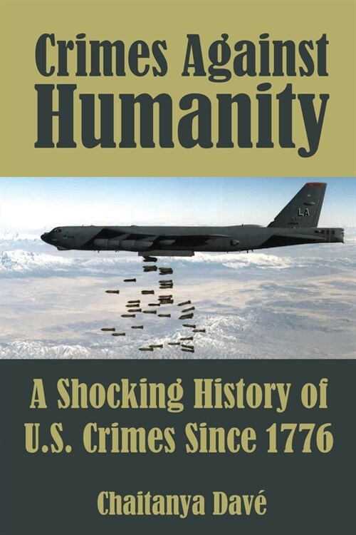 Crimes Against Humanity: A Shocking History of U.S. Crimes Since 1776 (Paperback)