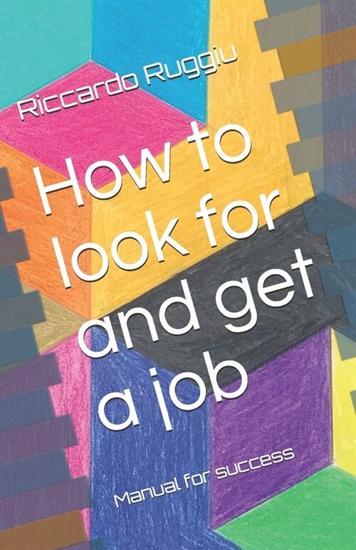 How to look for and get a job: Manual for success (Paperback)