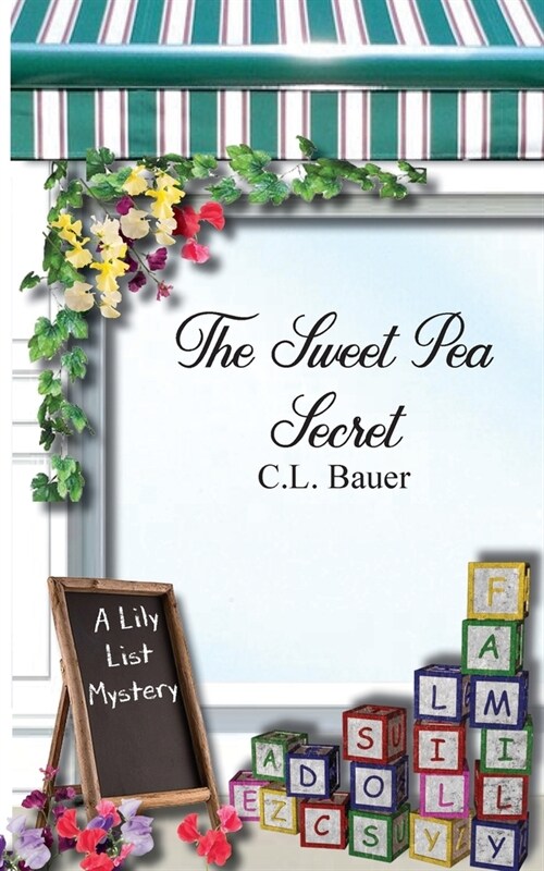 The Sweet Pea Secret: A Lily List Cozy Mystery (Paperback)