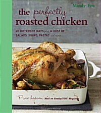Perfectly Roasted Chicken (Paperback)