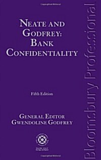 Neate and Godfrey: Bank Confidentiality: Fifth Edition (Hardcover, 5)
