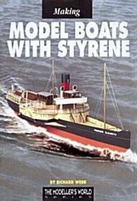 Making Model Boats with Styrene (Hardcover)