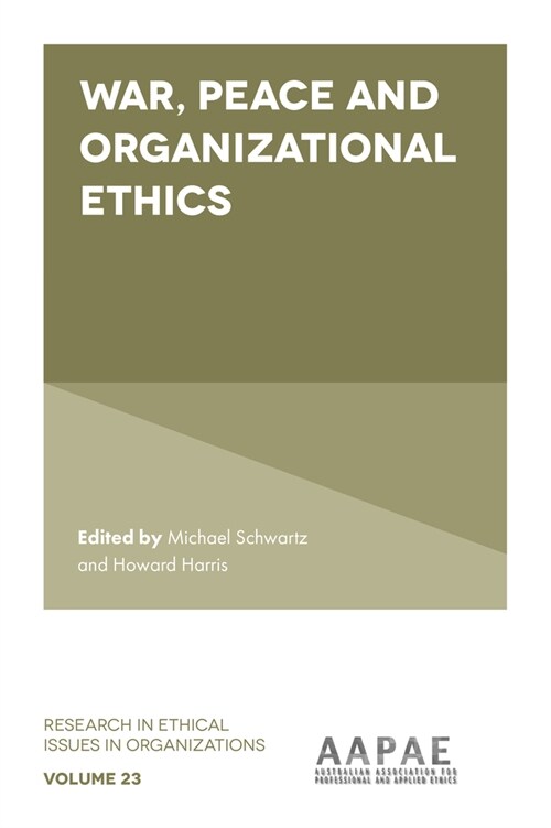 War, Peace and Organizational Ethics (Hardcover)