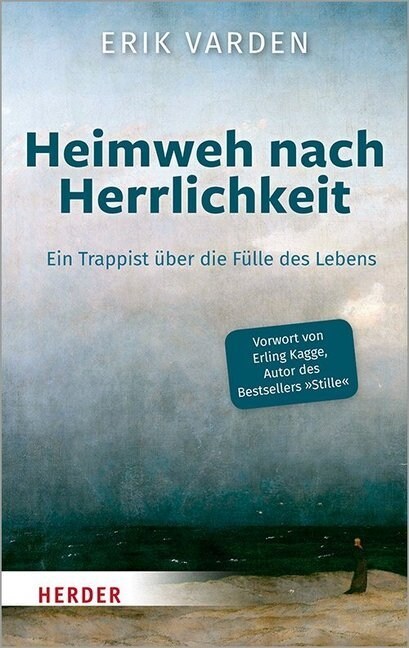 Heimweh Nach Herrlichkeit: Ein Trappist Uber Die Fulle Des Lebens (Hardcover)