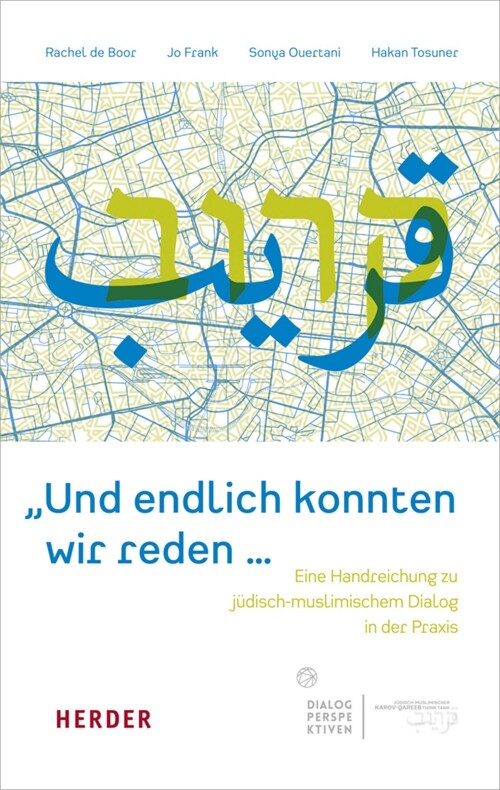 Und Endlich Konnten Wir Reden ...: Eine Handreichung Zu Judisch-Muslimischem Dialog in Der Praxis (Paperback)