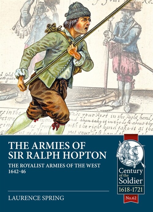 The Armies of Sir Ralph Hopton : The Royalist Armies of the West 1642-46 (Paperback)