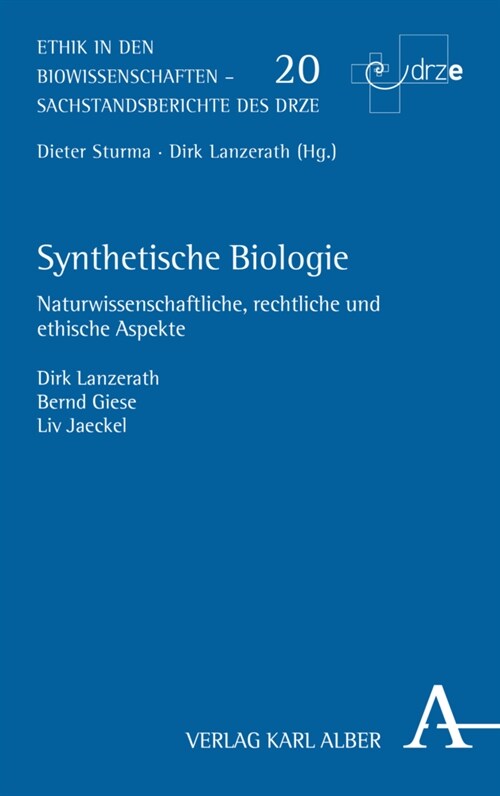 Synthetische Biologie: Naturwissenschaftliche, Rechtliche Und Ethische Aspekte (Paperback)