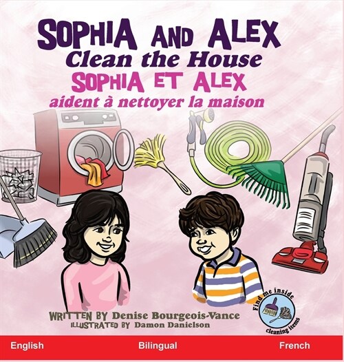 Sophia and Alex Clean the House: Sophia et Alex aident ?nettoyer la maison (Hardcover)